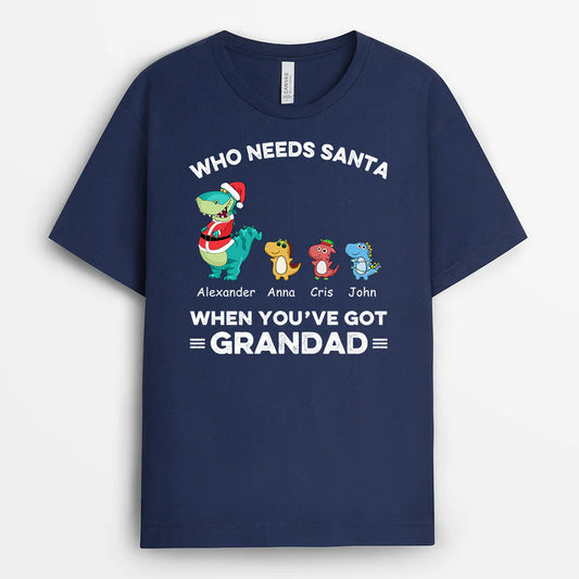 Shineful T-shirt Who Needs Santa When You've Got Grandad - Personalized Unisex T-Shirt