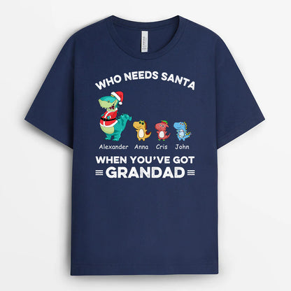 Shineful T-shirt Who Needs Santa When You've Got Grandad - Personalized Unisex T-Shirt