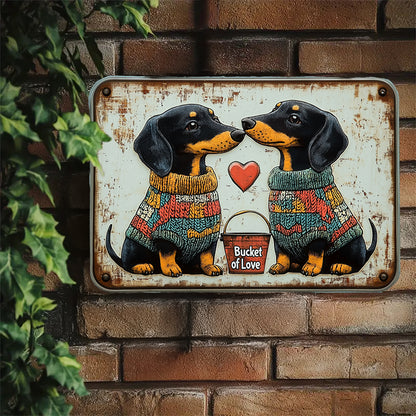 Shineful 2D Metal Sign Dachshund Bucket Of Love