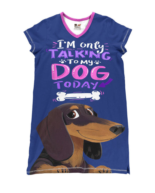 Dachshund Pajabears® V-Neck Nightshirts I Am Only Talking To My Dog Today2 Styles Tl10 S / S01