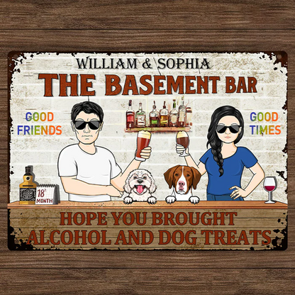 Shineful Hope You Brought Alcohol And Dog Treats Couple Husband Wife - Backyard Sign - Personalized Custom Classic 2D Flat Print Metal Signs