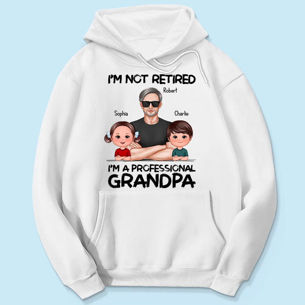 Shineful Retirement Gift For Grandpa - I'm Not Retired I'm A Professional Grandpa Personalized Unisex T-Shirt