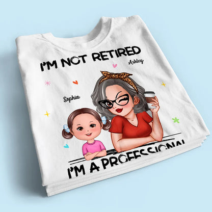 Shineful T-Shirt Retirement Gift For Grandma - I'm Not Retired I'm A Professional Grandma Personalized Unisex T-Shirt