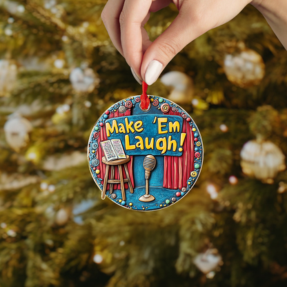 Shineful 2D Acrylic Ornament Make Em Laugh