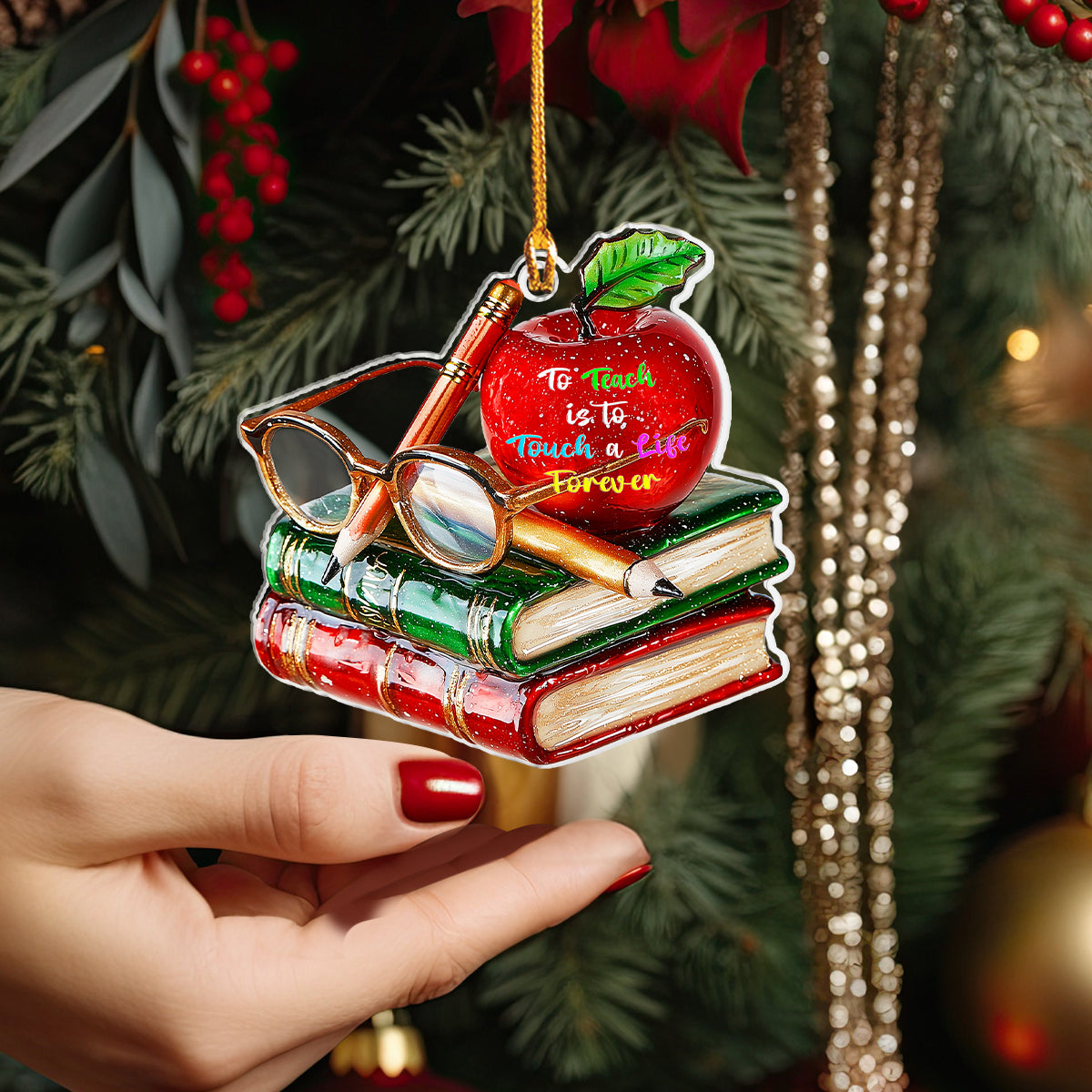 Shineful 2D Acrylic Ornament To Teach Is To Touch A Life Forever