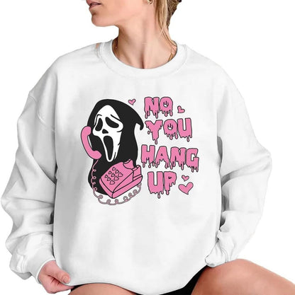 Shineful Sweatshirts No You Hang Up Sweatshirt