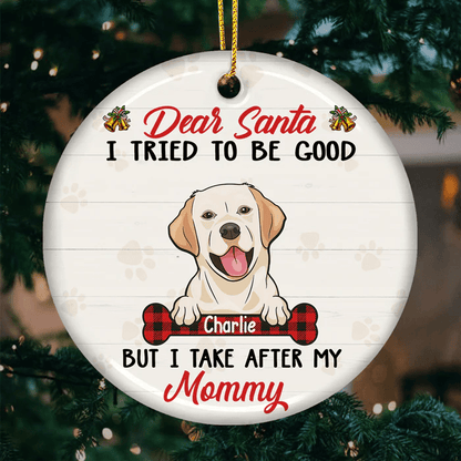 Shineful® - Dear Santa I Tried To Be Good But Take After My Mommy Personalized Custom Round Shaped