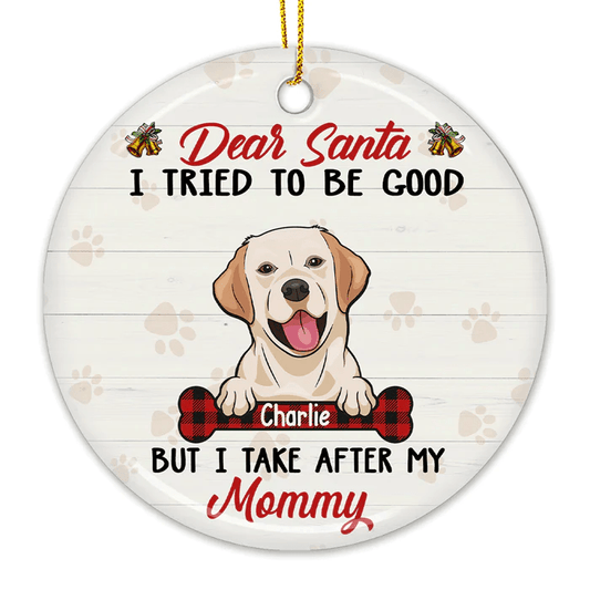 Shineful® - Dear Santa I Tried To Be Good But Take After My Mommy Personalized Custom Round Shaped