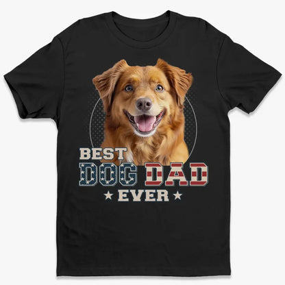 Shineful Custom Photo You Are The Best Dad Ever - Dog & Cat - Personalized Unisex T-Shirt