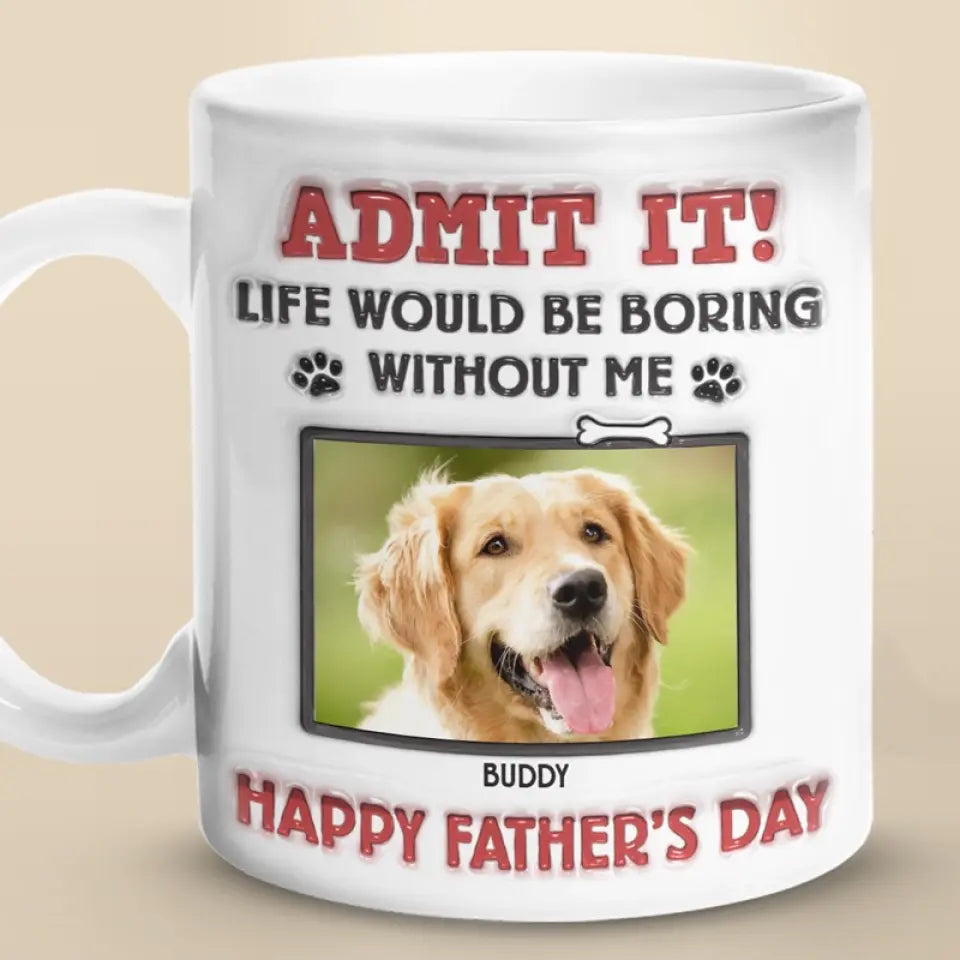 Shineful Custom Photo Life Would Be Boring Without Us Personalized Mug