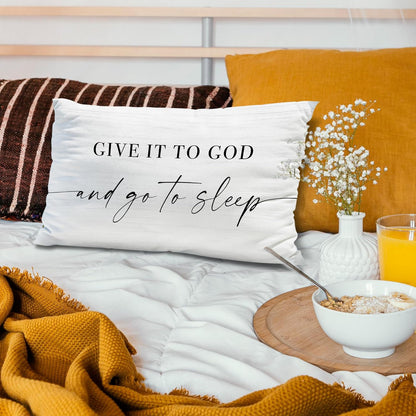 Shineful 2D Print Cushion Cover, Pillowcase, Pillows Covers Give It to God and Go to Sleep