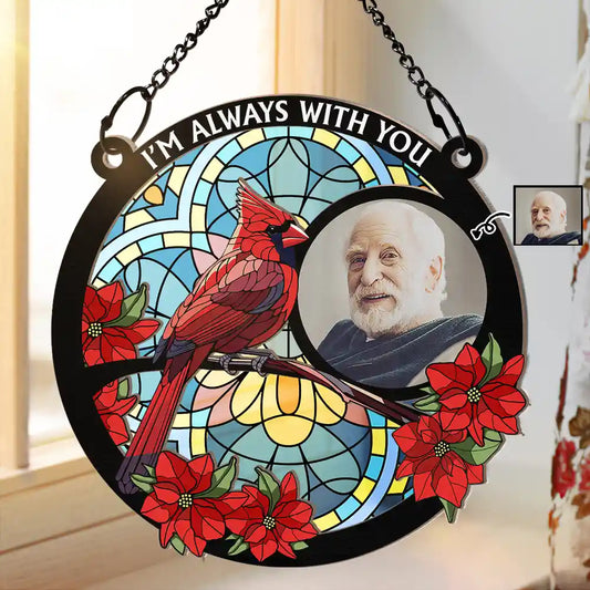 Shineful Custom Foto „I'm Always With You“ Gedenken – Personalisiertes Fenster-Sonnenfänger-Ornament zum Aufhängen