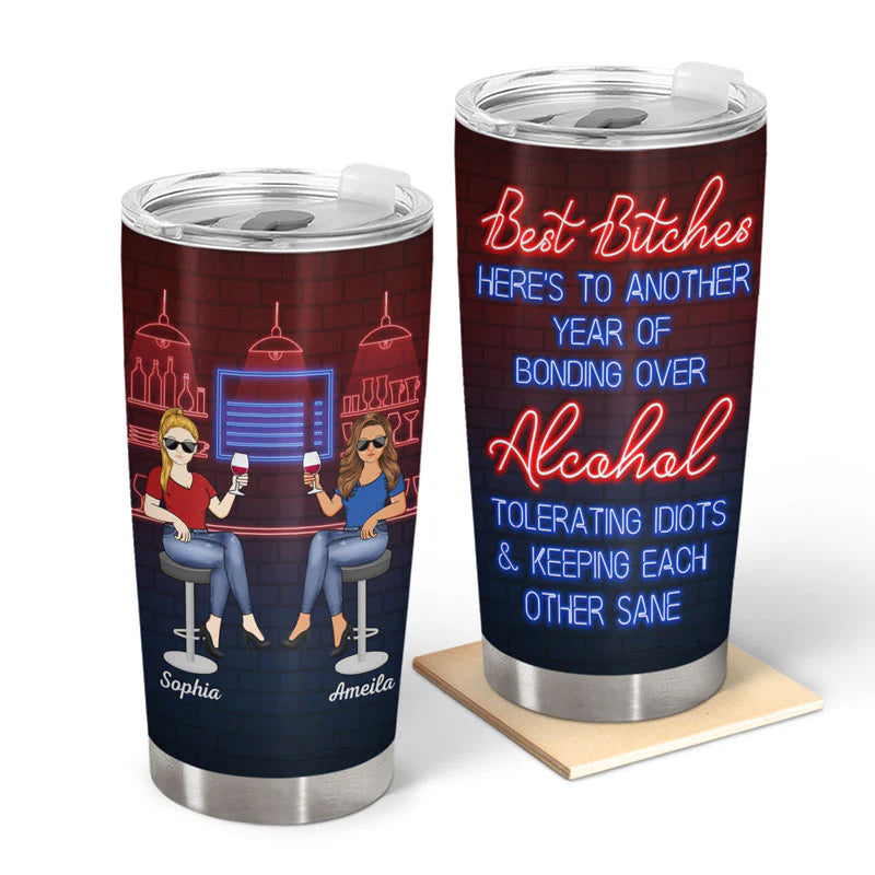 Shineful Bestie BFF Gift - Here's To Another Year Of Bonding Over Alcohol Tolerating Idiots Best Friends - Personalized 20oz Tumbler