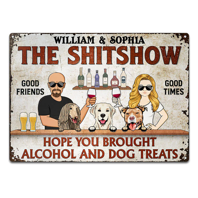 Shineful Hope You Brought Alcohol And Dog Treats Couple Husband Wife – Schild für den Garten – personalisierte 2D-Metallschilder mit Flachdruck