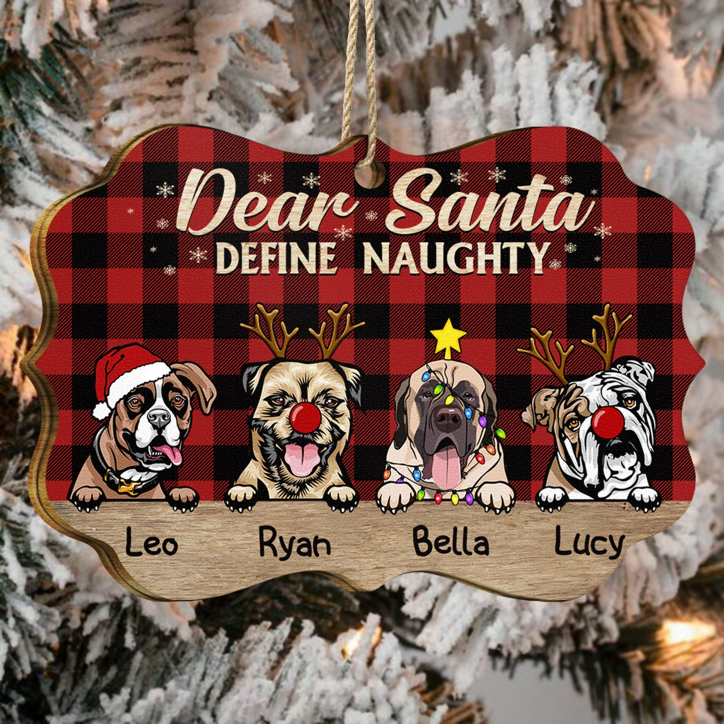 Dear Santa Define Naughty Christmas Dog - Gift For Lovers Personalized Wooden Ornament