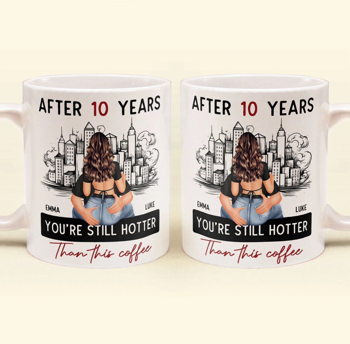 Cadeau de tasse brillante pour elle, épouse, petite amie - Après 10 ans, tu es toujours plus sexy que ce café