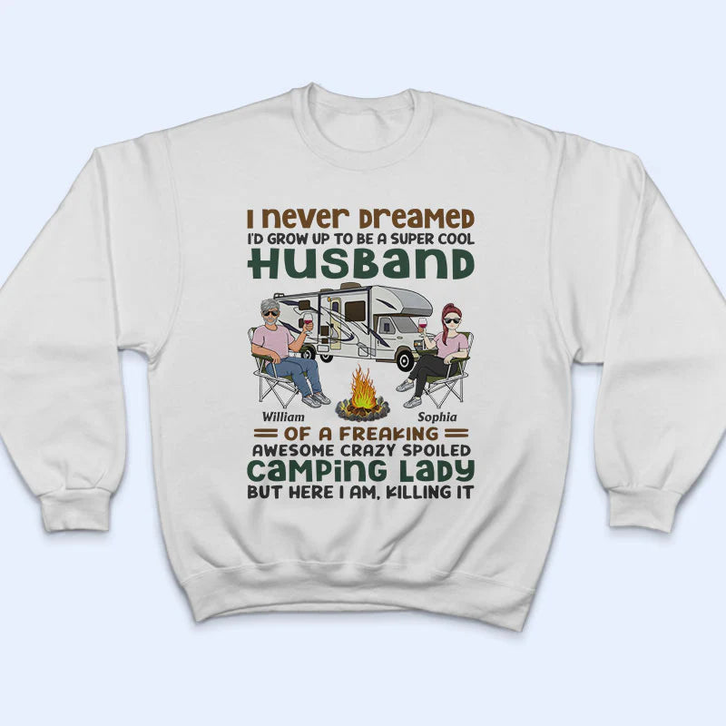 Shineful T-Shirt Gift For Couple - I Never Dreamed I'd Grow Up To Be A Super Cool Husband Camping Couple - Personalized Unisex T-Shirt