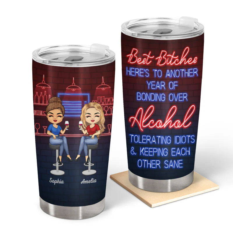 Shineful Here's To Another Year Of Bonding Over Alcohol Best Friends - Personalized 20oz Tumbler