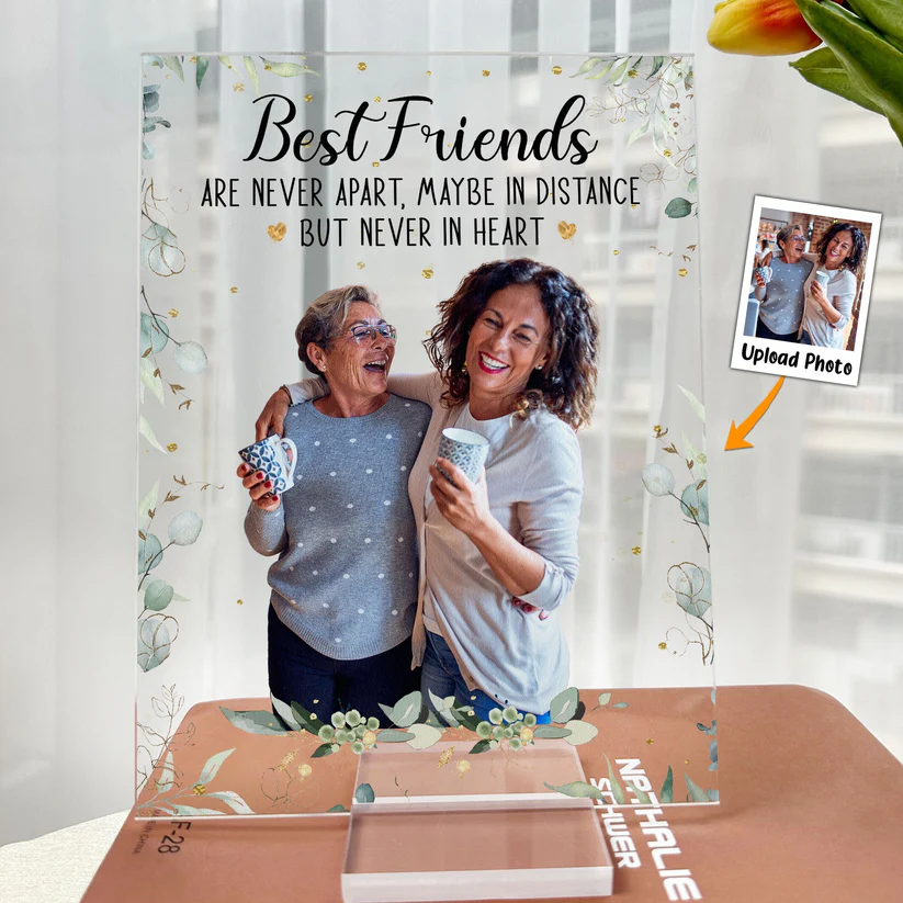 Best Friends Are Never Apart - Personalized Acrylic Photo Plaque