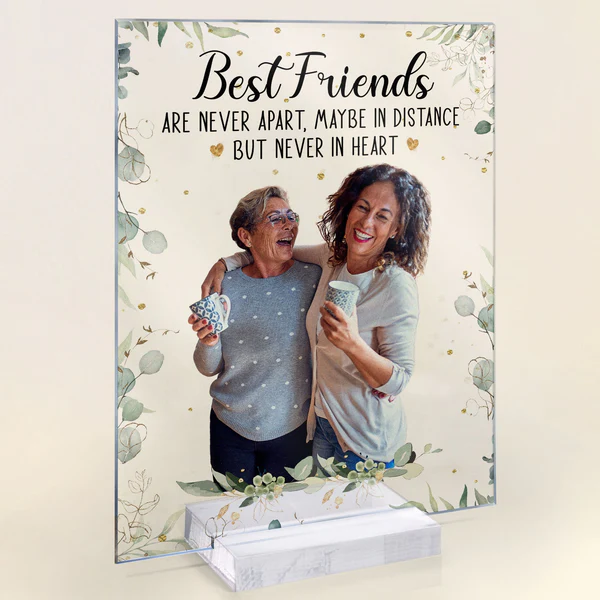 Best Friends Are Never Apart - Personalized Acrylic Photo Plaque