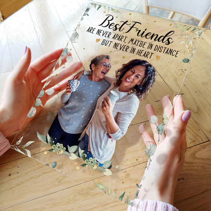 Best Friends Are Never Apart - Personalized Acrylic Photo Plaque