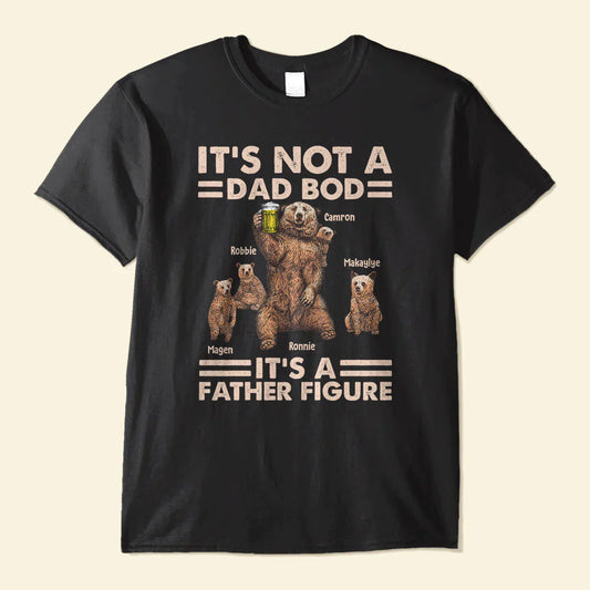 Daddy Bear It’s Not A Dad Bod - Personalized Shirt Lv01 Unisex T-Shirt