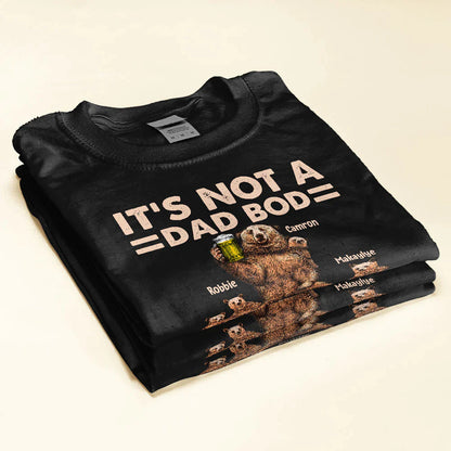 Daddy Bear It’s Not A Dad Bod - Personalized Shirt Lv01 Unisex T-Shirt