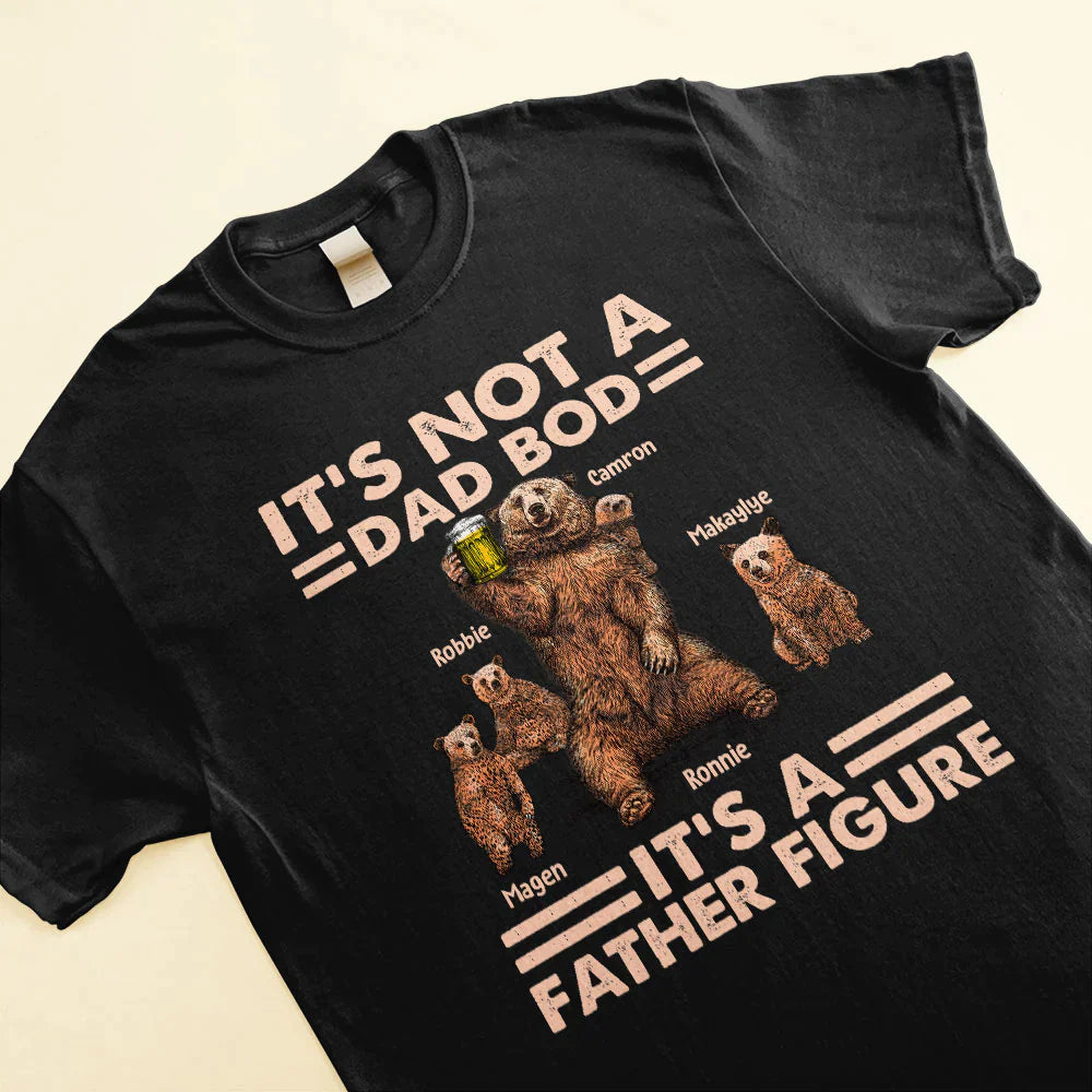 Daddy Bear It’s Not A Dad Bod - Personalized Shirt Lv01 Unisex T-Shirt