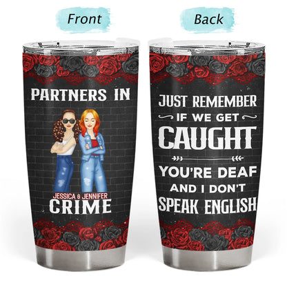 Shineful Tumbler Gift For Bestie - Bestie Partners In Crime If We Get Caught Personalized