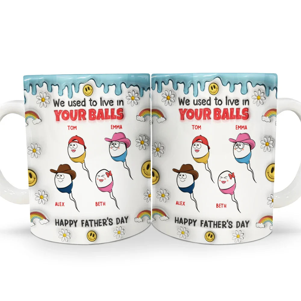 Shineful We Used To Lived In Your Balls Personalized Mug