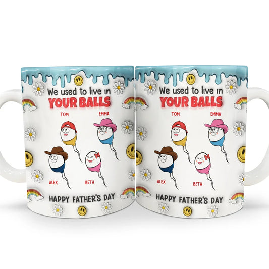 Tasse personnalisée Shineful We Used To Lived In Your Balls