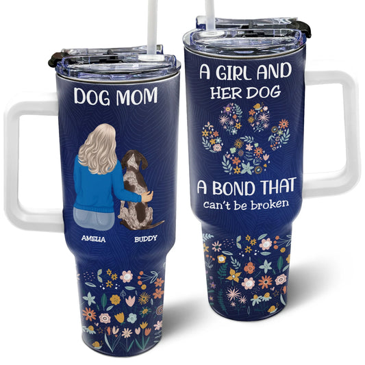 Shineful Tumbler Holiday, Birthday Gift For Dog Lovers, Dog Mom - A Bond That Can't Be Broken Personalized TH7