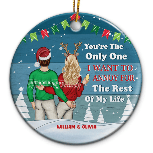 Shinefulgift® Christmas Couple Only One I Want To Annoy For The Rest Of My Life - Personalized