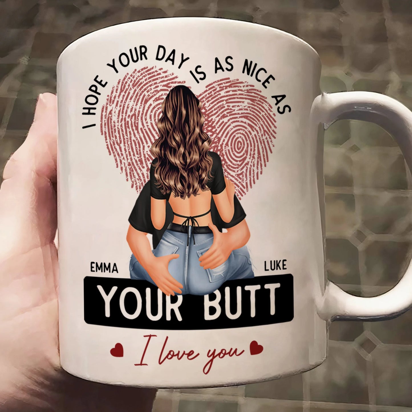 Shineful Mug I Hope Your Day Is As Nice As Your B*tt Personalized Mug