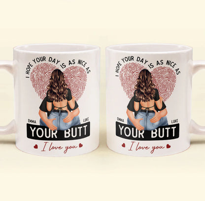 Shineful Mug I Hope Your Day Is As Nice As Your B*tt Personalized Mug