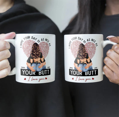 Shineful Mug I Hope Your Day Is As Nice As Your B*tt Personalized Mug