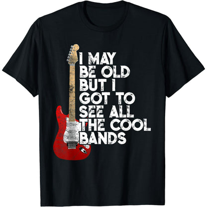 Shineful T-shirt I May Be Old But I Got To See All The Cool Bands Concert T-Shirt