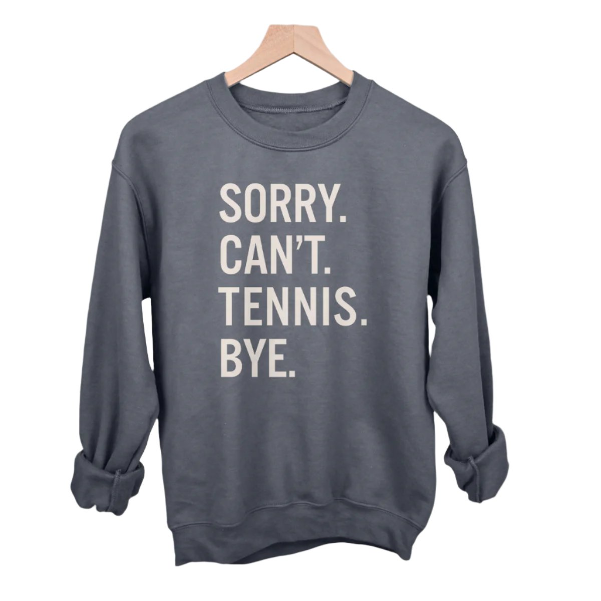 Shiny Fleece Crewneck Sweatshirt Sorry Can't Tennis Bye