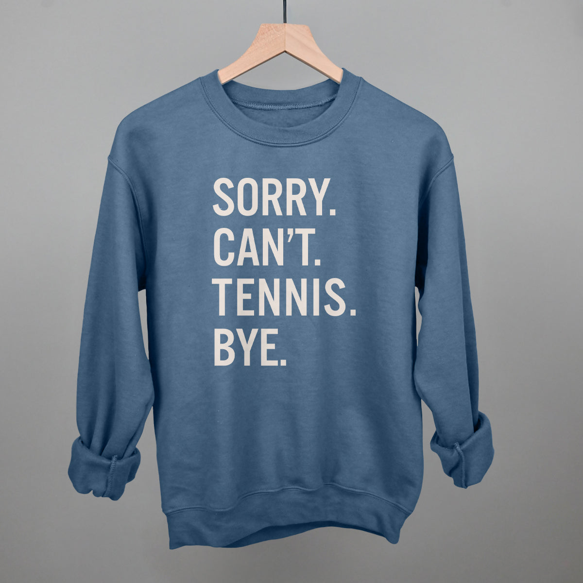 Shineful Fleece Crewneck Sweatshirt Sorry Can't Tennis Bye