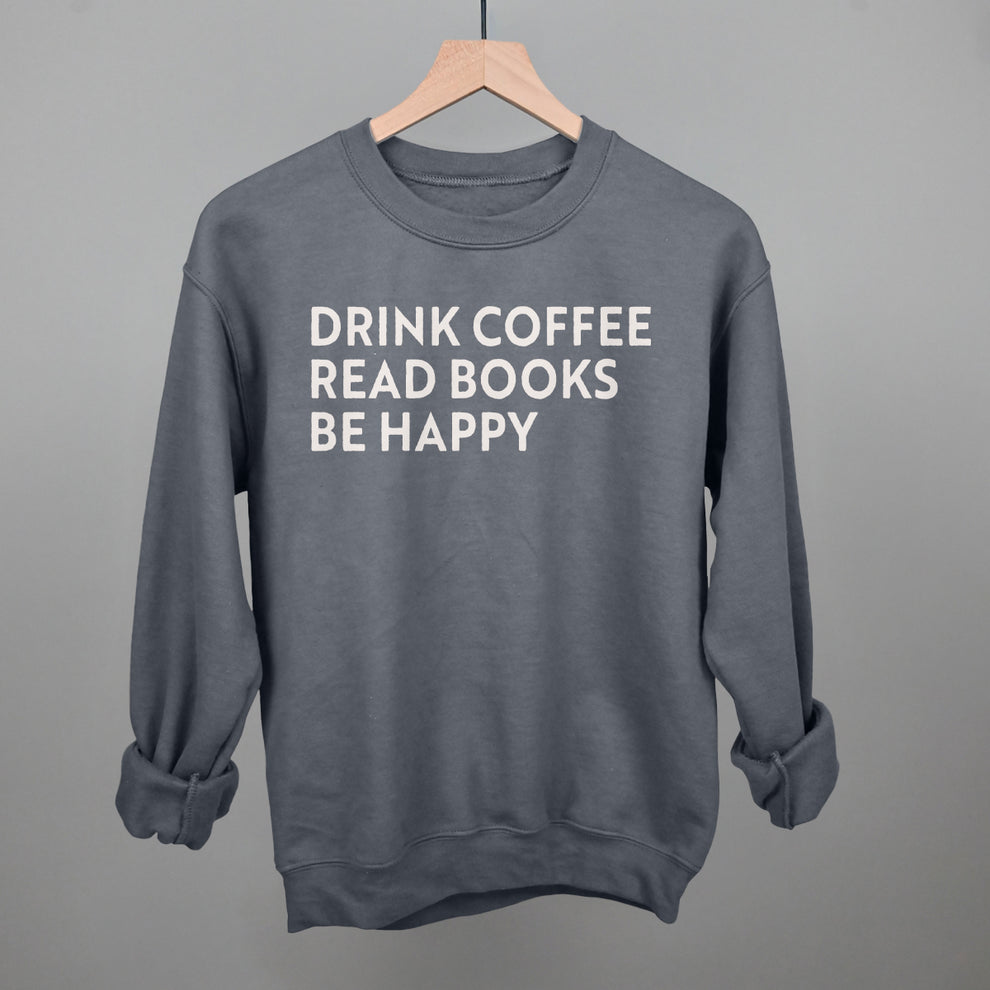 Sweat-shirts brillants Buvez du café Lisez des livres Soyez heureux