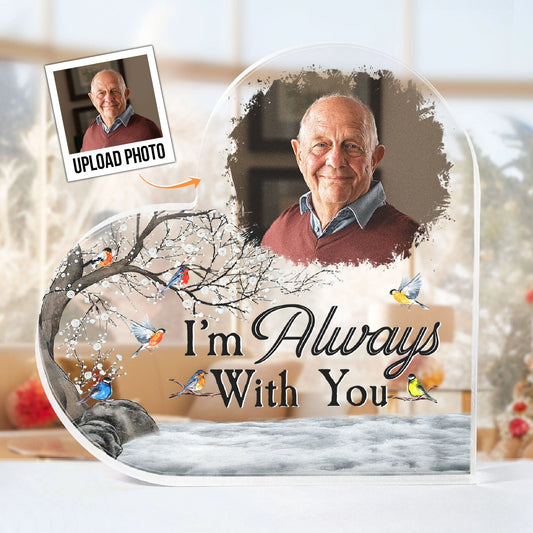 Shineful Heart Shape Acrylic Plaque Personalized I'm Always With You Memorial Gift