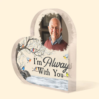 Shineful Heart Shape Acrylic Plaque Personalized I'm Always With You Memorial Gift