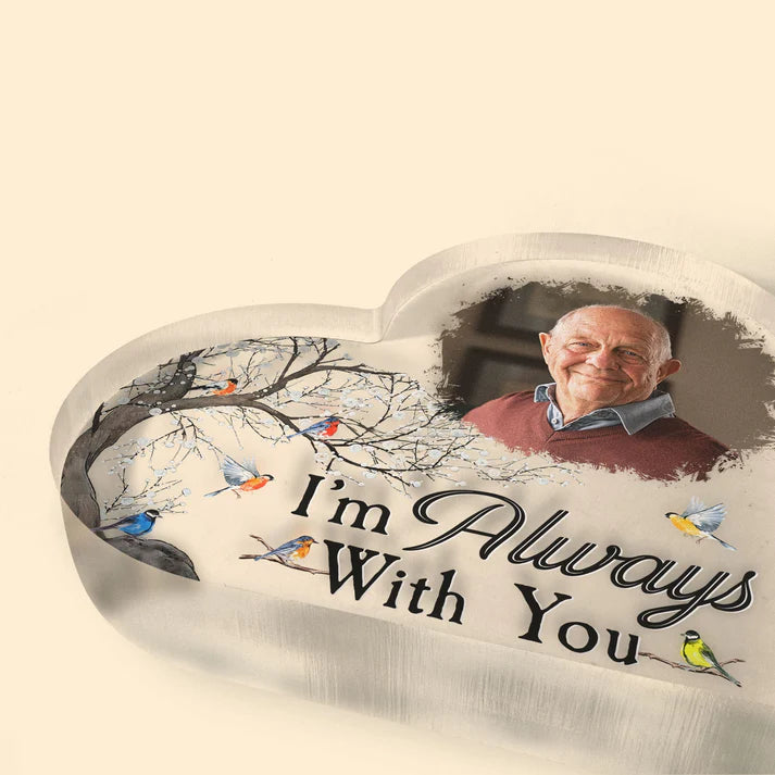 Shineful Heart Shape Acrylic Plaque Personalized I'm Always With You Memorial Gift