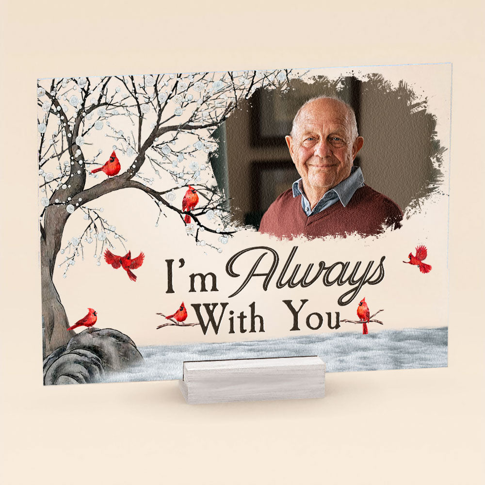 Shineful Acrylic plaque I'm Always With You - Personalized Acrylic Photo Plaque