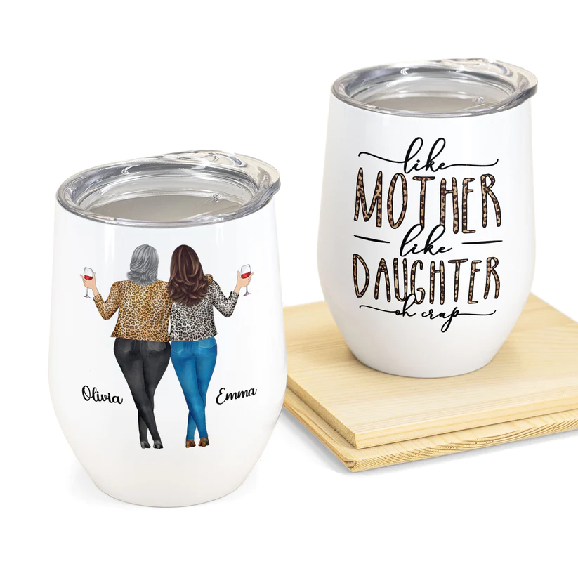 Like Mom Daughter Oh Crap - Personalized Wine Tumbler