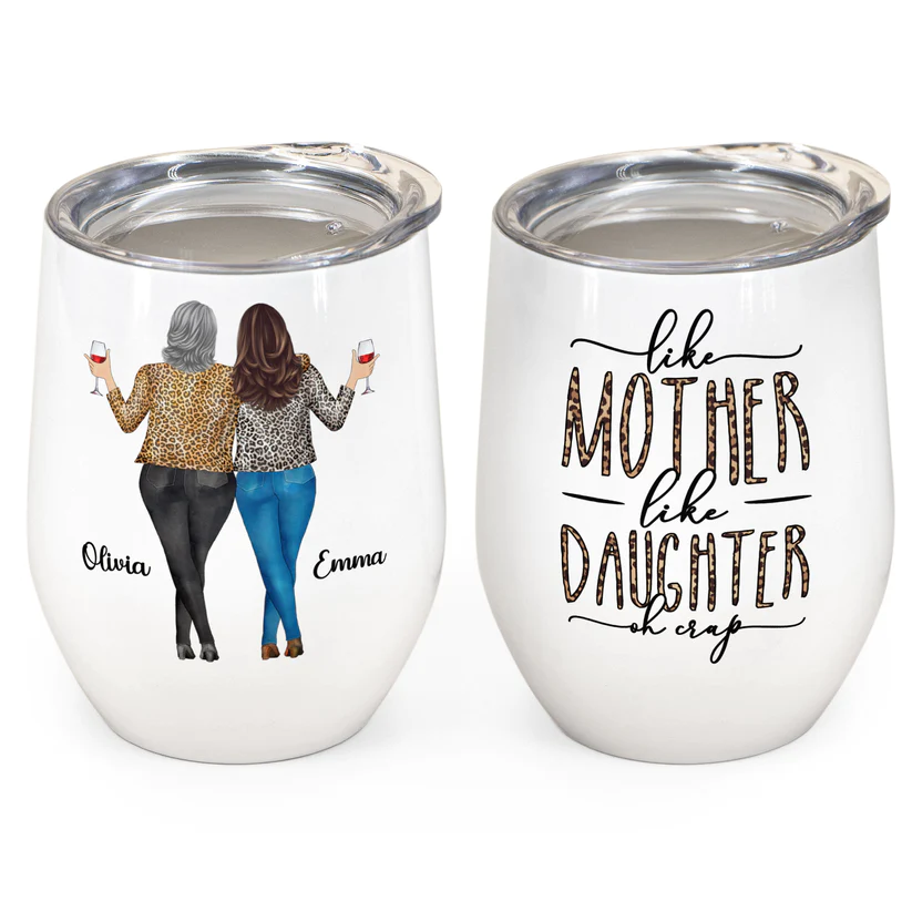 Like Mom Daughter Oh Crap - Personalized Wine Tumbler