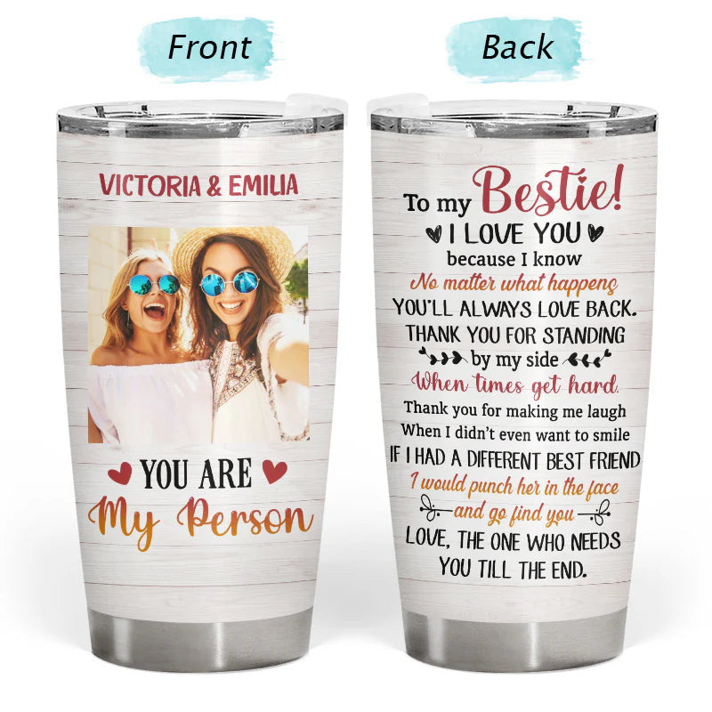 Shinyful Benutzerdefiniertes Foto Bestie Friends BFF You Are My Person - Personalisierter 20oz Tumbler