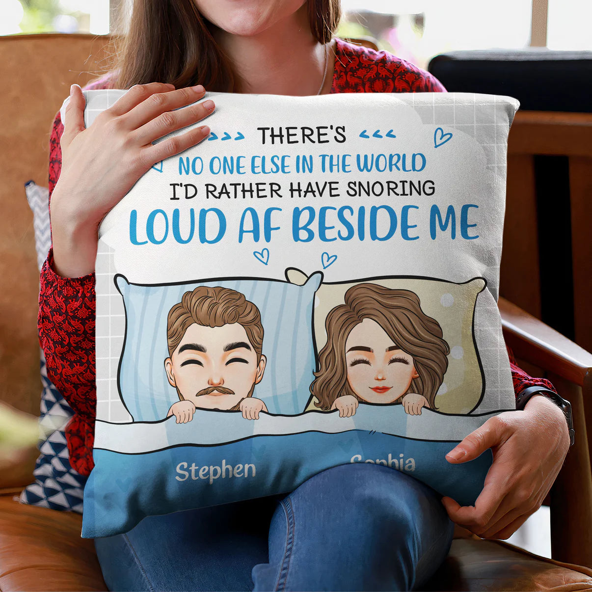 Shineful Pillow No One I'd Rather Snoring Loud Beside Me Personalized