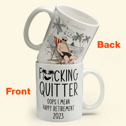 Shineful Quitter Oops Mean Happy Retirement - Personalized Mug