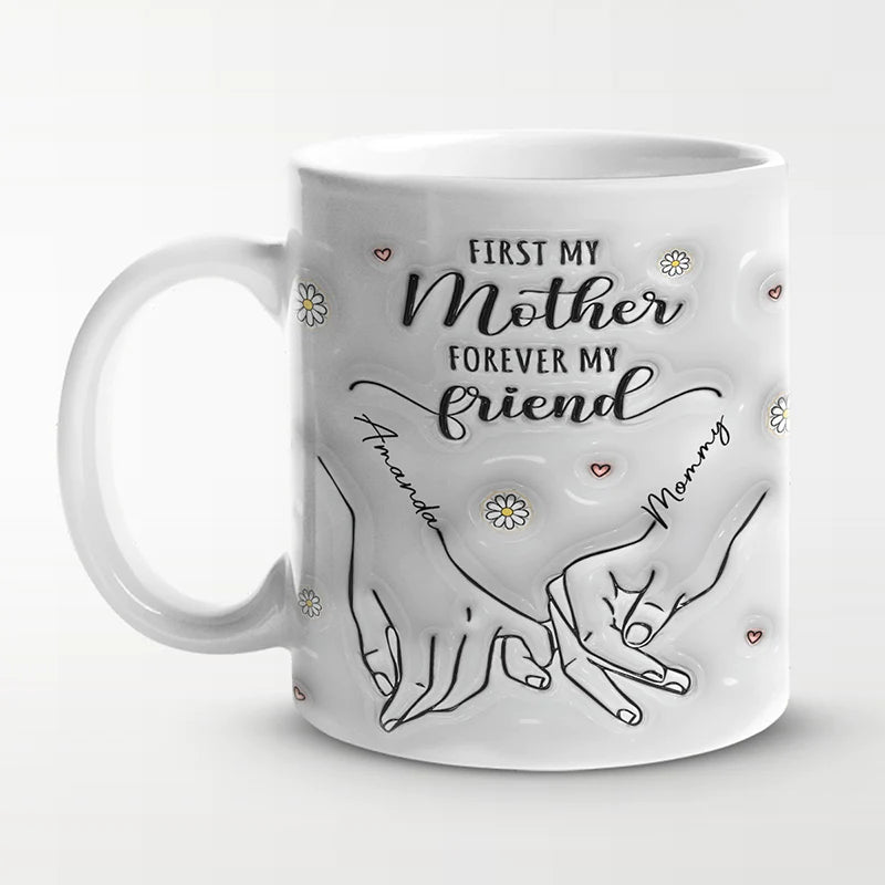 Shineful Mug Gift For Mom, Daughter - First My Mother Forever My Friend